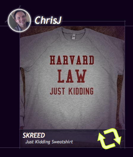 TheShoplift's tweet photo. Ha: "HARVARD LAW (just kidding)" sweatshirt.  Trending now.  While it lasts: http://t.co/RnQScUhUjM. http://t.co/OFMgwDCN9a