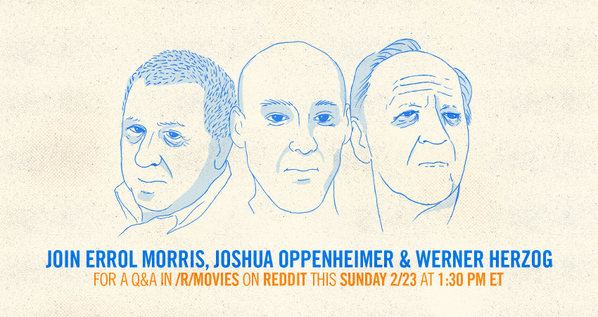 DrafthouseFilms's tweet photo. Join Werner Herzog, @errolmorris and THE ACT OF KILLING director @JoshuaOppenheim on Reddit for an AMA this Sunday! http://t.co/4x19P1eTZ2