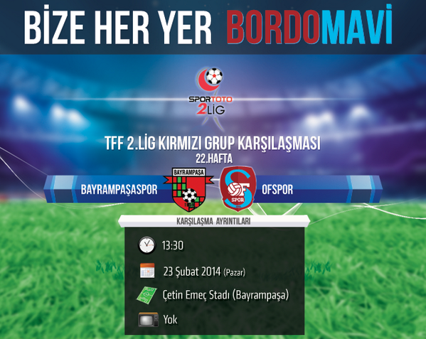 Bayrampaşaspor - OFSPOR 
Bayrampaşa Çetin Emeç Stadı 
PAZAR 13.30
