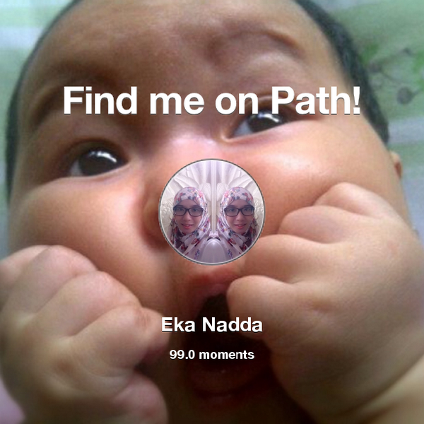 eka_liebe's tweet photo. I've shared 99.0 memories with my friends on #Path - see them now at http://t.co/hiKGuZWm5T! #thepersonalnetwork http://t.co/Y6kwotadvq