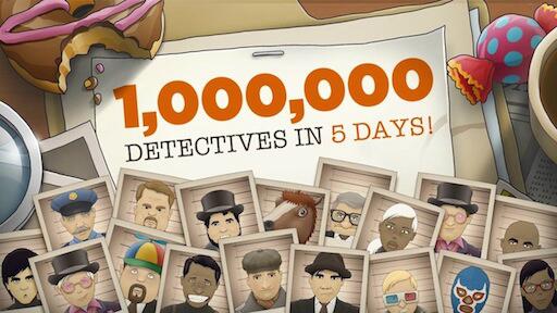 garnek's tweet photo. 1.000.000 detectives in 5 days! #AnotherCaseSolved #PolishGameDev #likeaboss #somuchfun http://t.co/lcOB6rhuKV