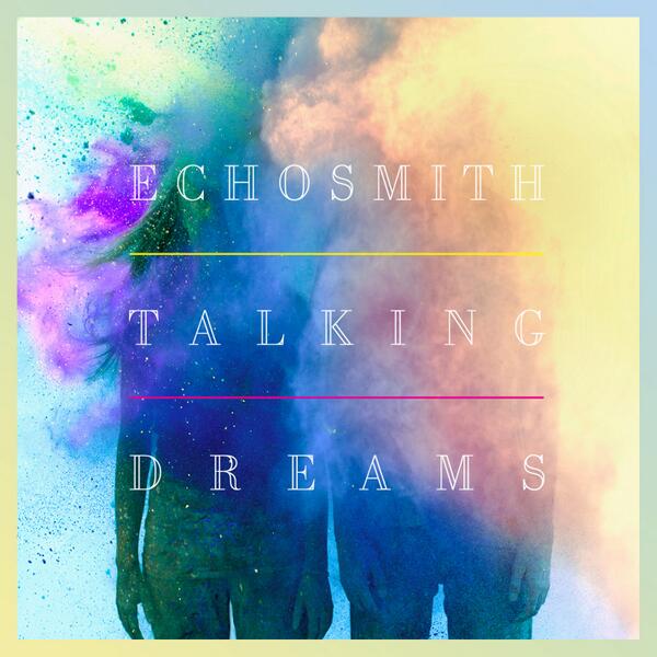 echosmith's tweet image. What is your favorite song on #TalkingDreams?