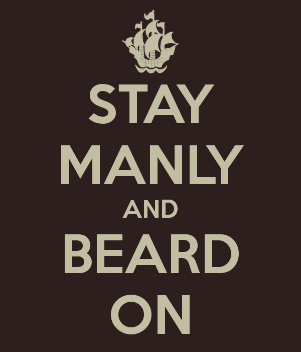 BeardHead's tweet photo. A good reminder. :{)> RT @beardothemovie: Stay manly and beard on. #StayBeardiful http://t.co/EDDHCW0x1W #beard