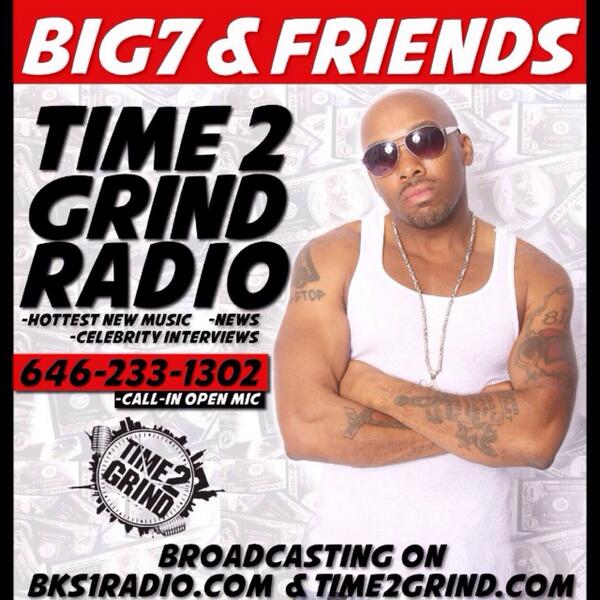 Time2GrindRadio's tweet photo. Tune in @9pmEST. to hear music from hot new artist! @iAmBig7 is hosting!Celebrate our TIME2GRINDRADIO Relaunch w/us 🙌 http://t.co/AbT0fy9DMk