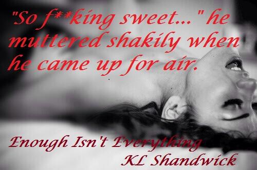 KLShandwick's tweet photo. @Dark_Pleasures @Sensuous_Angel Teaser for Enough Isn't Everything book1 Everything Trilogy #IARTG #DarkManAngel #EIE http://t.co/fUklo30zIW