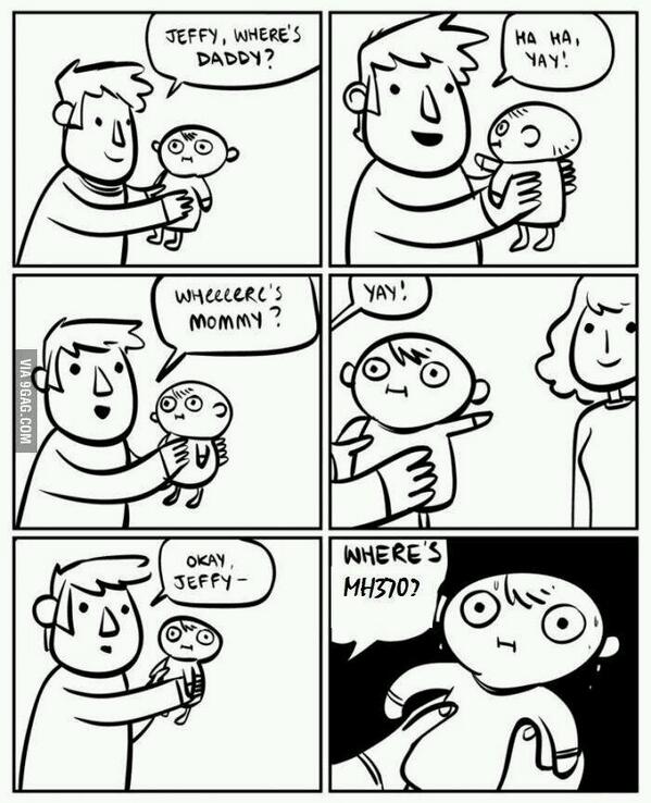 Where is MH370? 9gag.com/gag/aPv1XBP?re… . xD