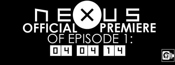 Episode 1 of #nexus2014 releasing on April 4th, 2014!
#staytuned 
#ITwillBEepic