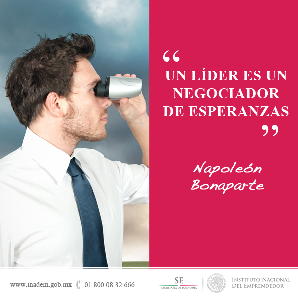 #FraseEmprendedora "Un líder es un negociador de esperanzas". Napoleón Bonaparte