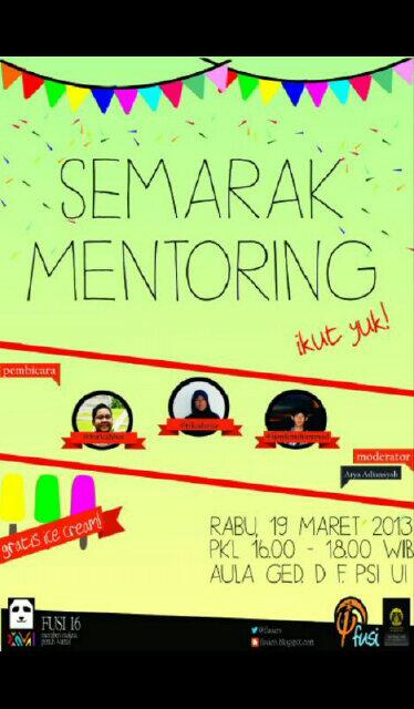 fusiers's tweet image. Jangan lupa #IkutYuk Semarak mentoring hari rabu besok (19/3) pk 16.00-18.00 di aula Gd.D F.Psi UI. :)