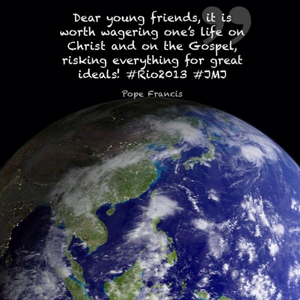 PopeDaily's tweet image. Dear young friends, it is worth wagering one’s life on Christ and on the Gospel... #quote @Pontifex #rio #christ #god