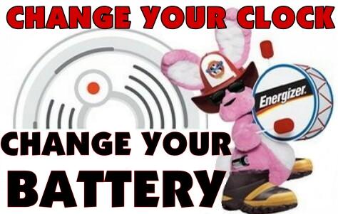 Change your clock - change your batteries in your smoke detector!   Safety first, safety second!