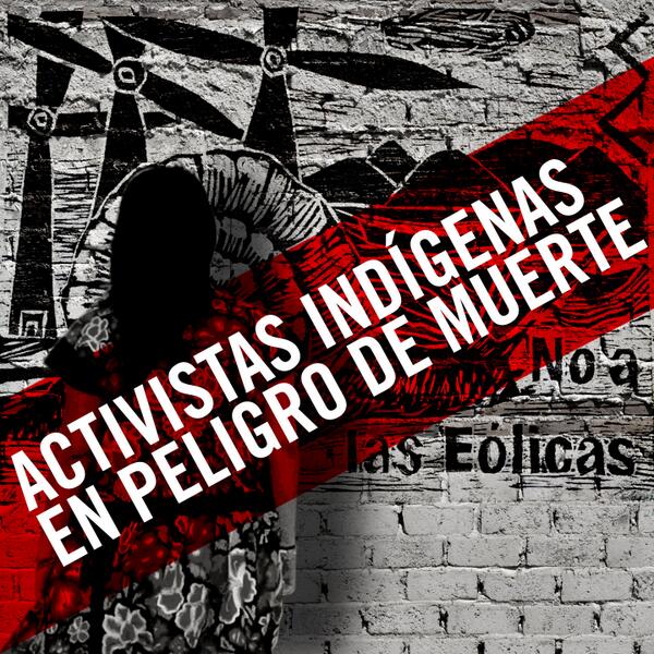 #Activistas indígenas en peligro de muerte en #Oaxaca. Actúa ya firmando nuestra petición: alzatuvoz.org/oaxaca