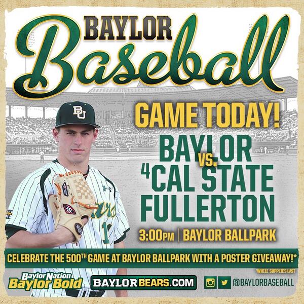 BaylorBaseball's tweet photo. Baylor Ballpark Game 500 today - free posters to 1st 2,000 fans. BU v No. 4 Cal State Fullerton @ 3pm CT. http://t.co/wLK07tHiBA