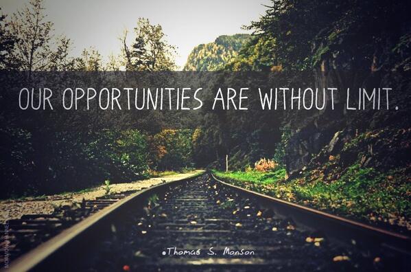 MonsonQuotes's tweet photo. Opportunities are without limit.

 #lds #ldsconf #opportunity #quote #Mormon http://t.co/8lnq2VKWzz