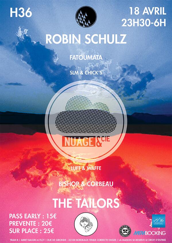 NUAGE&amp;CIE #1ST FLIGHT / ROBIN SCHULZ LIVE &amp; THE TAILORS HEAVEN VS HELL (DOUBLE PARTY) H36 - VENDREDI 18 AVRIL 2014