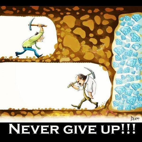 You never know how close you are