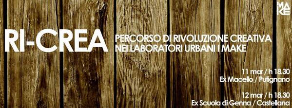 imakelab's tweet image. Questa sera alle 18.30 terzo incontro di RI-CREA c/o l'ex macello di Putignano. Domani stessa ora il 4° step a Genna