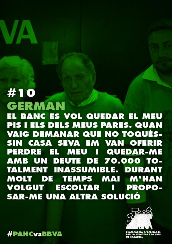 PAHC_Sabadell's tweet photo. #10 German 'el banc es vol quedar el meu pis i el dels meus pares. Quan vaig demanar que no toquéssin...' #PAHCvsBBVA http://t.co/UpRbj7bh0v