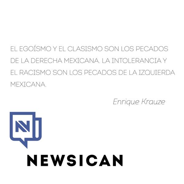 NewsicanMx's tweet image. Frase del Tuiter del historiador, ensayista e intelectual @EnriqueKrauze #Newsican #DecodingNews