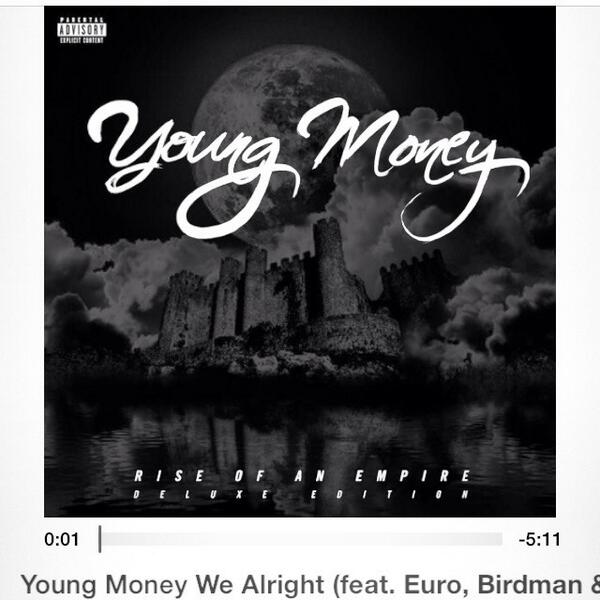 we alright young money