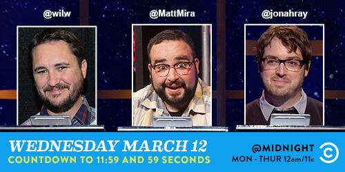 Tonight on <a href="/midnight/">After Midnight</a>, it's <a href="/wilw/">Wil Wheaton</a>, <a href="/jonahray/">Jonah Ray</a>, and <a href="/MattMira/">Matt Mira</a>!