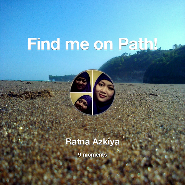 ratna_ayuri's tweet photo. Find me on #Path now! Go to: http://t.co/kGrNHxivax! #thepersonalnetwork http://t.co/I2f9PuhiSe