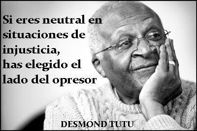 Willie Colón on Twitter: &quot;SI ERES NEUTRAL EN SITUACIONES DE INJUSTICIA, HAZ  ELEGIDO EL LADO DEL OPRESOR-Desmond Tutu http://t.co/rlajZk5q1A&quot; / Twitter