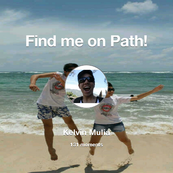 kelvinmuliaa's tweet photo. I've shared 131 memories with my friends on #Path - see them now at http://t.co/Ghh009Zdm3! #thepersonalnetwork http://t.co/3C3Fg6xig4
