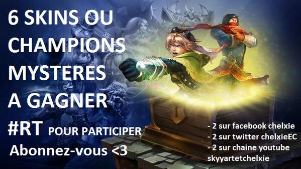 6 SKINs OU CHAMPs A GAGNER! twitter @ChelxieEC, fb.me/mariechelxiego…, chaine goo.gl/hetd0Z #eclypsia #RT