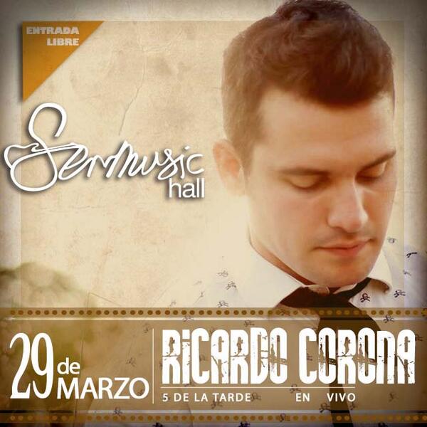 sermusic_hall's tweet photo. Mañana en punto de la 5 de la tarde @RikardoCorona en @sermusic_hall ven con tus amigos, la entrada es libre http://t.co/ednCSTvpjg