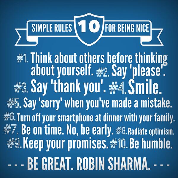 RobinSharma's tweet photo. "The 10 Simple Rules for Being Nice" that I wrote the other day. http://t.co/z1ZwvU7UnQ