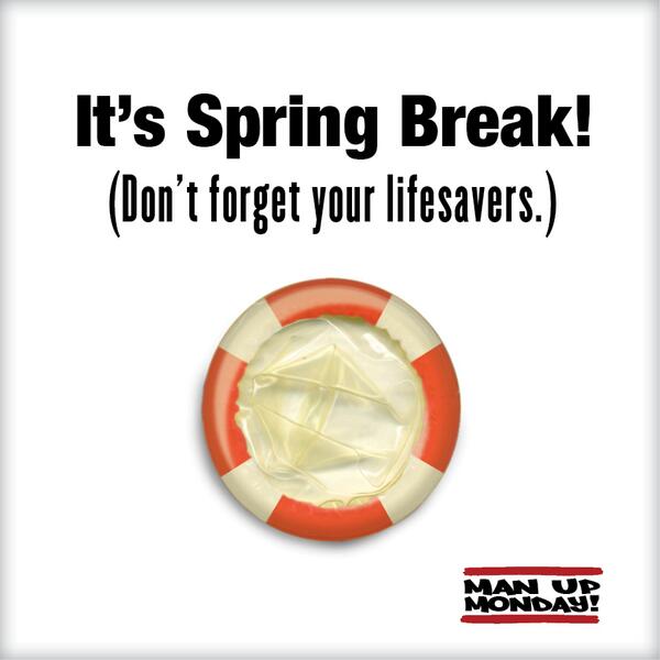 ManUpMondays's tweet photo. Don't forget this; STD's have an awesome time during Spring Break, too: http://t.co/nQiwCLtm0q http://t.co/kCp7Je014K