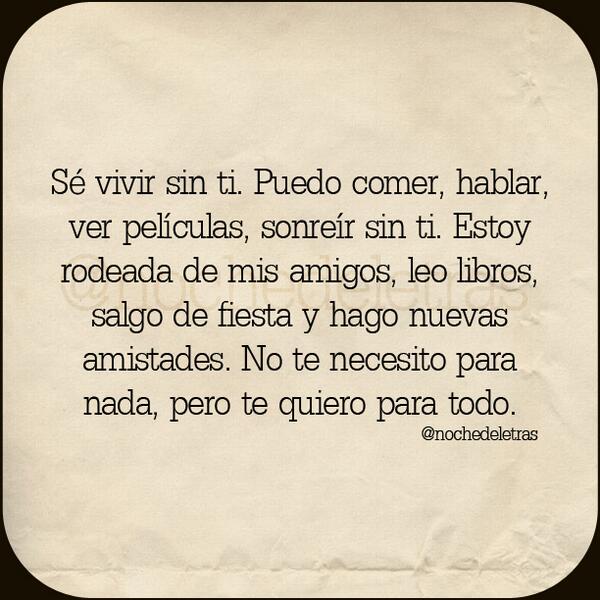 nochedeletras's tweet photo. ...No te necesito para nada, pero te quiero para todo. http://t.co/7NGPDa9xWV