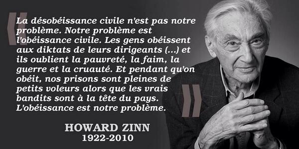 leveil2018's tweet photo. « Le désobéissance civile n'est pas notre problème. Notre problème est l'obéissance civile. » Howard Zinn http://t.co/SS1NaTRLMs