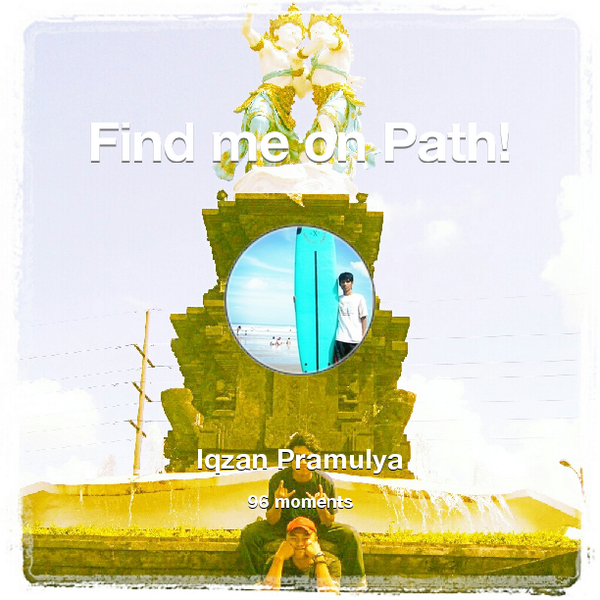 IqzanP's tweet photo. I've shared 96 memories with my friends on #Path - see them now at http://t.co/YS1tbjCtnz! #thepersonalnetwork http://t.co/VAMyZPqbo6