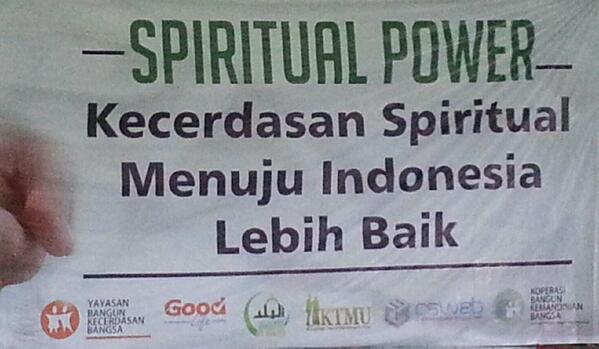 GoodLife_ID's tweet image. SPIRITUAL POWER : &quot;Kecerdasan Spiritual Menuju Indonesia Lebih Baik&quot;. #YBKB #Al-Balad @infoKTMU #CSWeb #KBKB