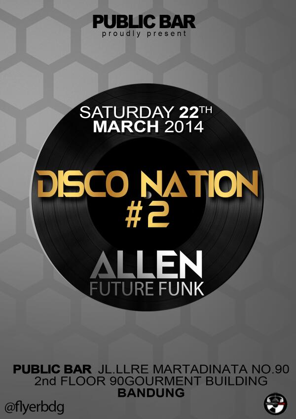 Saturday! DISCO NATION #2 at <a href="/Public_Bar/">PUBLIC BAR</a> start at 9pm onwards with Allen at <a href="/90GOURMET/">90GOURMET</a>