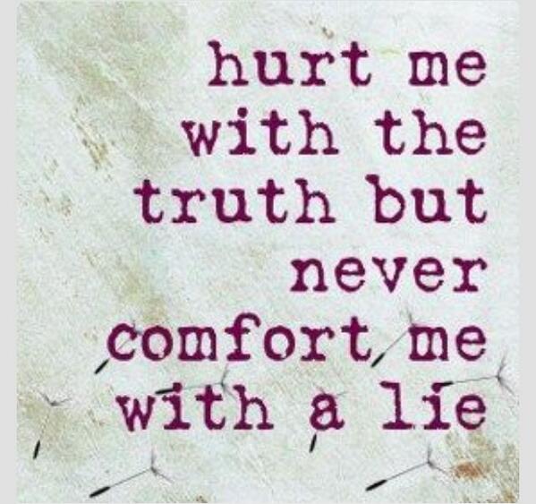 Kayla__Marie's tweet photo. Being truthful, whether it's going to hurt someone will hurt them less than confronting them with a lie. #behonest http://t.co/0ytHYYhFrB
