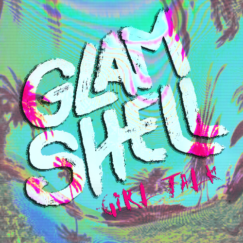 soundsaves's tweet image. #GlamShell's, newest original release, "#GirlTalk"  #download dropify.com/l/LGh