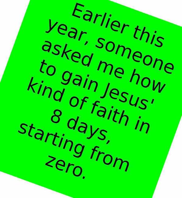 A "sick &amp; shutin" person asked me how to gain Jesus' kind of #faith in 8 days, starting from zero, <a href="/JoyceMeyer/">Joyce Meyer</a>.