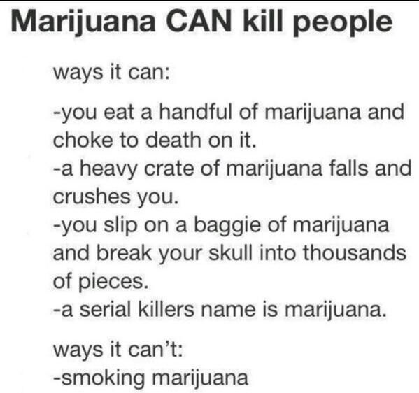justgethighdude's tweet photo. Ways you can die from marijuana http://t.co/qXihro6KCf