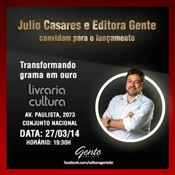 Dia 27, às 19h30, Julio Casares lança o livro "Transformando grama em ouro", na Livraria Cultura do Conjunto Nacional