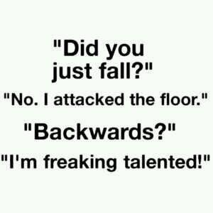 I'm freaking talented!