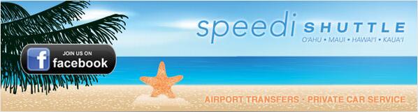 Visit our NEW Facebook page!
"Like" us to receive updates for Hawaii and SpeediShuttle news and travel discounts.