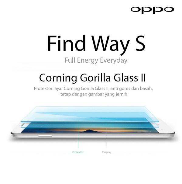 Layar Find Way S diproteksi dengan Corning Gorilla Glass II, yang membuat tampilan layar tetap jernih dan anti gores