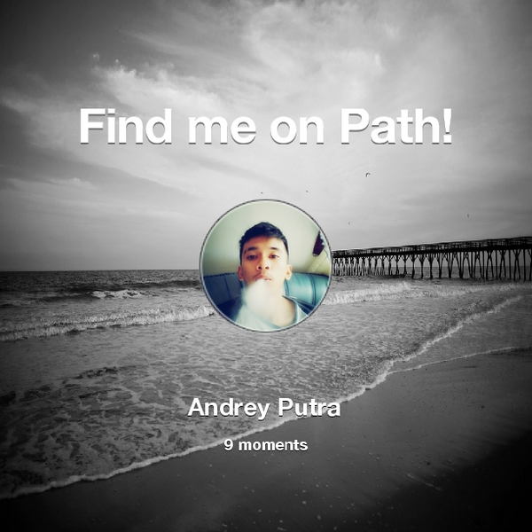 NDandre's tweet image. Find me on #Path now! Go to: path.com! #thepersonalnetwork