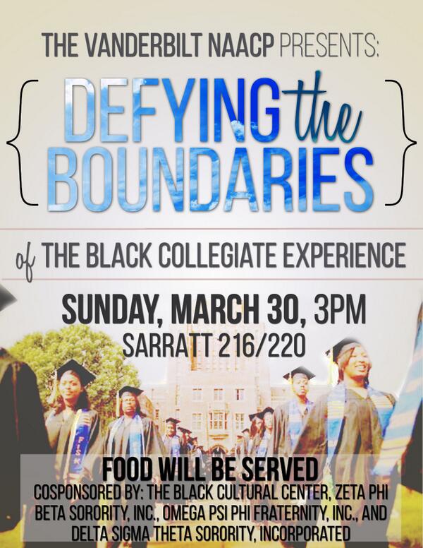 Support <a href="/VandyNAACP/">Vanderbilt NAACP</a> at Defying the Boundaries of the Black Collegiate Experience, Sunday at 3 PM in Sarratt 216/220!