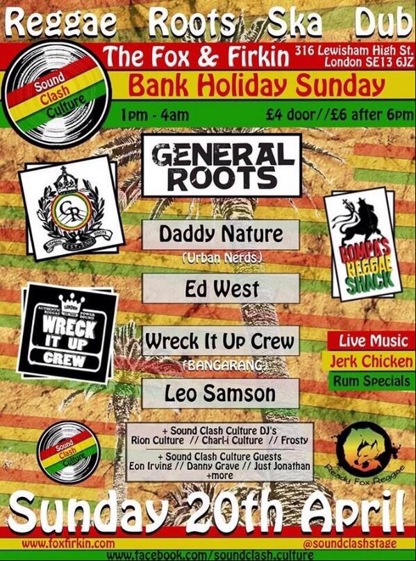 BANK HOLIDAY SUNDAY 20TH APRIL
ALL DAY REGGAE SESSION
1PM - 4AM <a href="/FoxFirkin/">The Fox and Firkin</a> Lewisham