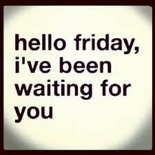 Happy Friday followers!