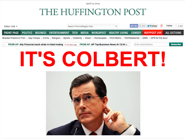 NEEDS MORE BREAKING NEWS GLOBES cc @whitneysnyder RT @KimBhasin: Now leading the @HuffingtonPost: 'IT'S COLBERT!'